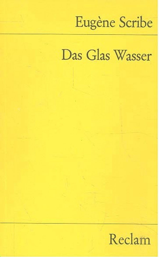 SCRIBE, EUGENE - Das Glas Wasser oder Ursachen und Wirkungen [antikvár]