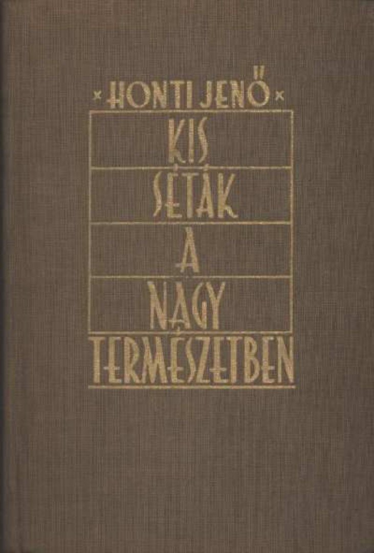 Honti Jenő - Kis séták a nagy természetben [antikvár]