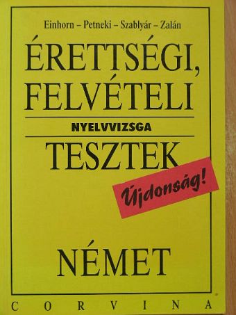 Einhorn - Érettségi, felvételi nyelvvizsga tesztek - Német [antikvár]