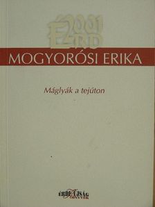 Mogyorósi Erika - Máglyák a tejúton [antikvár]