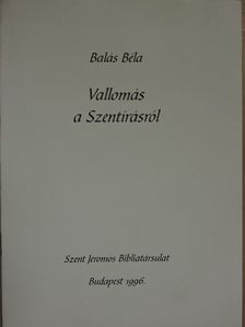 Balás Béla - Vallomás a Szentírásról [antikvár]
