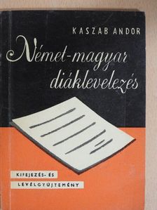 Kaszab Andor - Német-magyar diáklevelezés [antikvár]