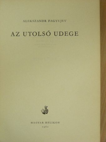 Alekszandr Fagyejev - Az utolsó Udege [antikvár]