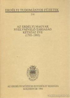 Az Erdélyi Magyar Nyelvmívelő Társaság kétszáz éve (1793-1993) [antikvár]