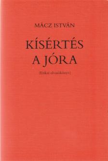 Mácz István - Kísértés a jóra [antikvár]
