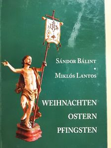 Sándor Bálint - Weihnachten, Ostern, Pfingsten (dedikált példány) [antikvár]