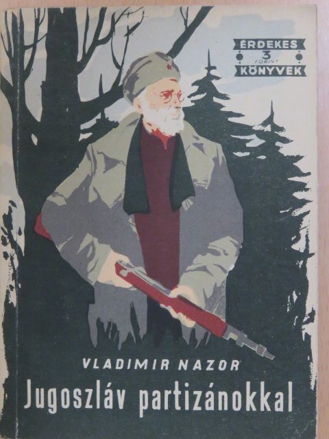 Vladimir Nazor - Jugoszláv partizánokkal [antikvár]