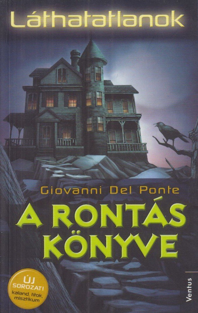 GIOVANNI DEL PONTE - A rontás könyve - Láthatatlanok [antikvár]
