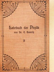 Dr. C. Baenitz - Lehrbuch der Physik in gemeinfaßlicher Darstellung [antikvár]