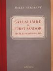 Balla Aladárné - Sallai Imre és Fürst Sándor élete és mártírhalála [antikvár]