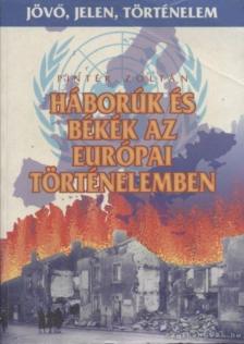 Pintér Zoltán - Háborúk és békék az európai történelemben [antikvár]
