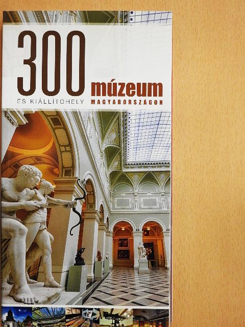 Áfra János - 300 múzeum és kiállítóhely Magyarországon [antikvár]