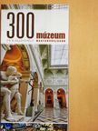 Áfra János - 300 múzeum és kiállítóhely Magyarországon [antikvár]