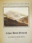 Caspar David Friedrich: Landschaften [antikvár]