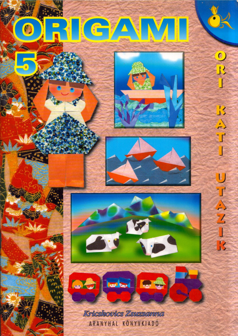 Kricskovics Zsuzsanna - Origami 5 - Ori Kati utazik [antikvár]