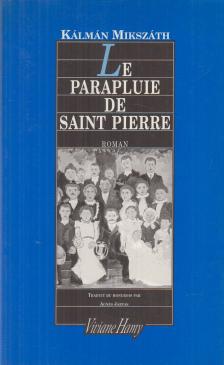 Mikszáth Kálmán - Le parapluie de Saint Pierre [antikvár]