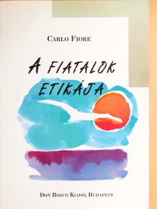 Carlo Fiore - A fiatalok etikája [antikvár]