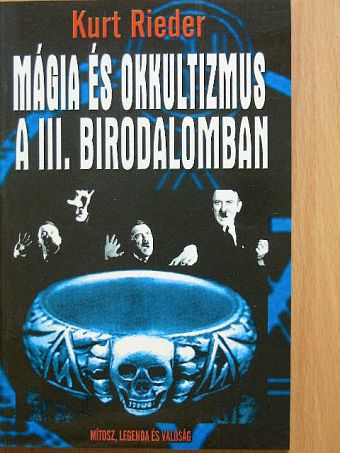 Kurt Rieder - Mágia és okkultizmus a III. Birodalomban [antikvár]