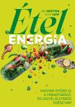 Ari Whitten - Ételenergia - Hogyan győzd le a fáradtságot, és legyél életerős egész nap [eKönyv: epub, mobi]