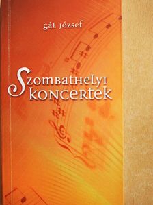 Gál József - Szombathelyi koncertek [antikvár]