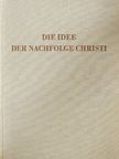 Professor Dr. Fritz Tillmann - Die Idee der Nachfolge Christi [antikvár]