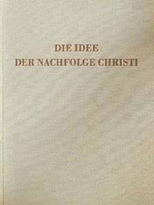 Professor Dr. Fritz Tillmann - Die Idee der Nachfolge Christi [antikvár]