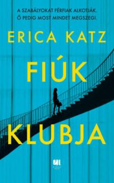 Erica Katz - Fiúk klubja [antikvár]
