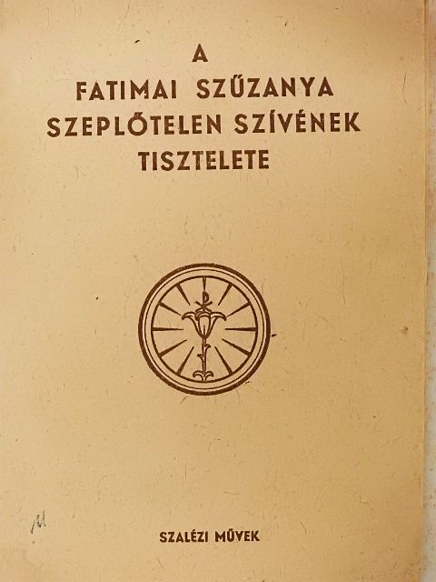 A Fatimai Szűzanya szeplőtelen szívének tisztelete [antikvár]