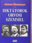 Anton Neumayr - Diktátorok orvosi szemmel [antikvár]