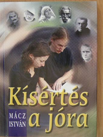 Mácz István - Kísértés a jóra [antikvár]