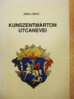 Józsa László - Kunszentmárton utcanevei [antikvár]