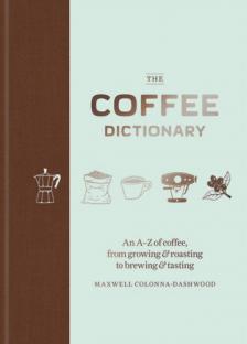 Maxwell Colonna, Dashwood - The Coffee Dictionary [antikvár]