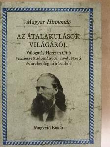 Herman Ottó - Az átalakulások világáról  [antikvár]