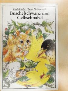 Fred Reinke - Buschelschwanz und Gelbschnabel [antikvár]