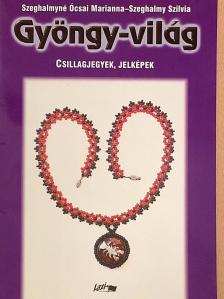 Szeghalmy Szilvia - Gyöngy-világ - Csillagjegyek, jelképek [antikvár]