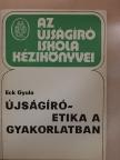 Eck Gyula - Újságíró-etika a gyakorlatban [antikvár]