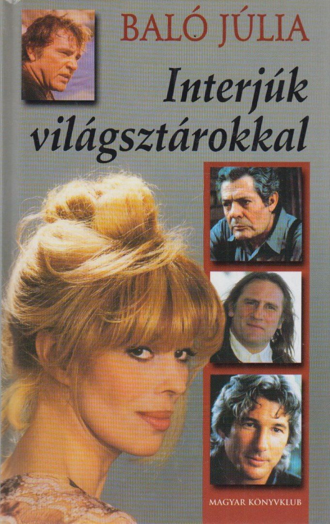 Baló Júlia - Interjúk világsztárokkal [antikvár]