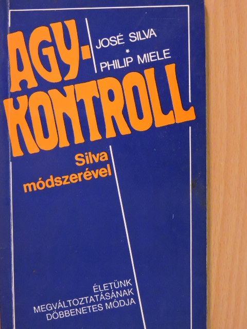 José Silva - Agykontroll Silva módszerével [antikvár]