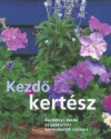 Anthony Atha - Kezdő kertész [antikvár]
