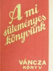 Váncza József - A mi süteményeskönyvünk [antikvár]