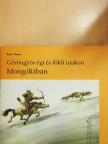 Rakk Tamás - Göröngyös égi és földi utakon Mongóliában [antikvár]