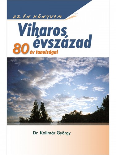 Dr. Kolimár György - Viharos évszázad [eKönyv: epub, mobi]