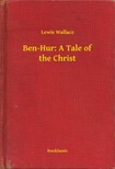 Lew Wallace - Ben-Hur: A Tale of the Christ [eKönyv: epub, mobi]