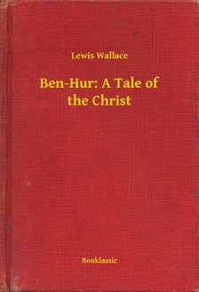 Lew Wallace - Ben-Hur: A Tale of the Christ [eKönyv: epub, mobi]