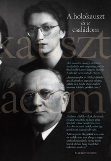 Katalin (Szerk.) Fenyves - A holokauszt és a családom [eKönyv: epub, mobi]