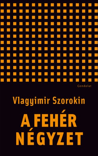 Vlagyimir Szorokin - A fehér négyzet [eKönyv: epub, mobi]