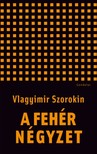 Vlagyimir Szorokin - A fehér négyzet [eKönyv: epub, mobi]