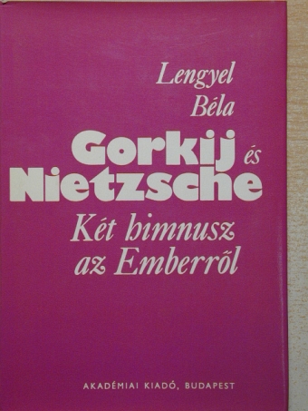 Lengyel Béla - Gorkij és Nietzsche [antikvár]