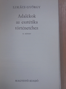 Lukács György - Adalékok az esztétika történetéhez II. (töredék) [antikvár]