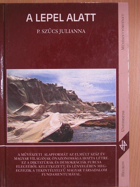 P. Szűcs Julianna - A lepel alatt [antikvár]